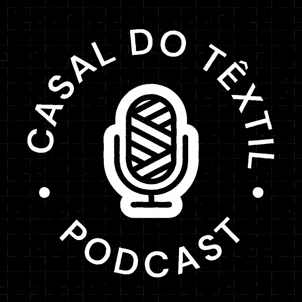 Casal do Têxtil Podcast